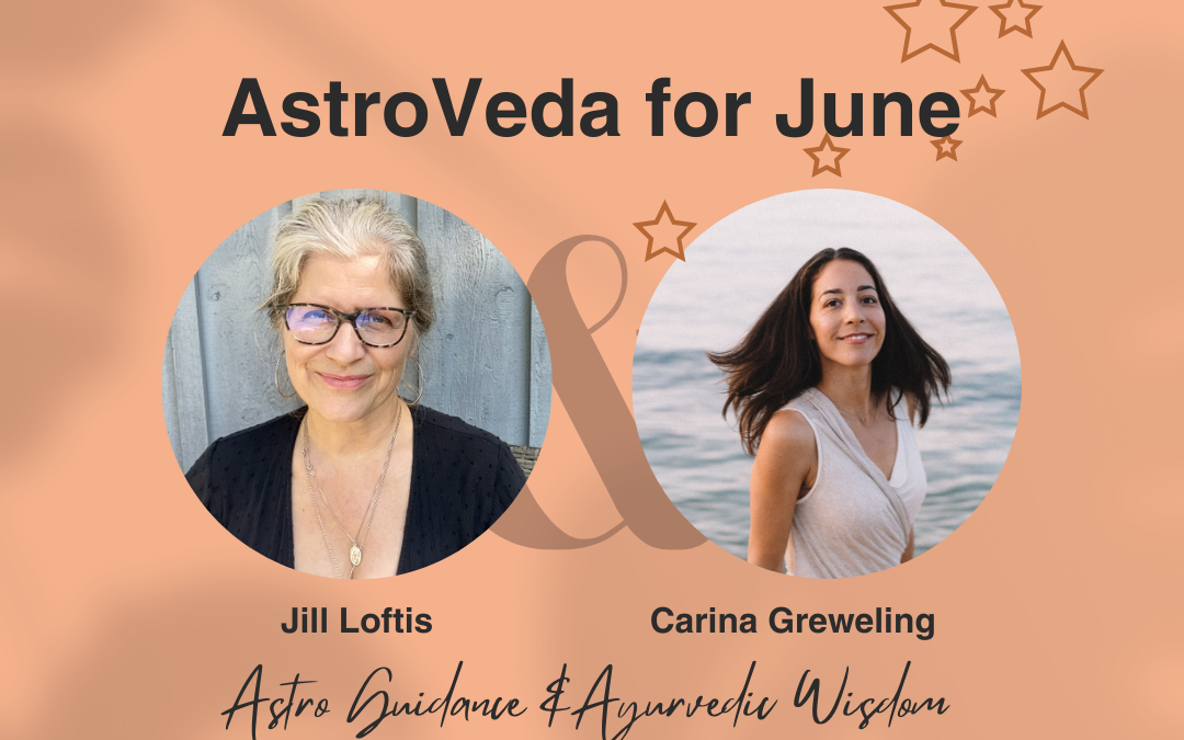 #45 AstroVeda for June: Huge Energetic Shifts with Jill Loftis